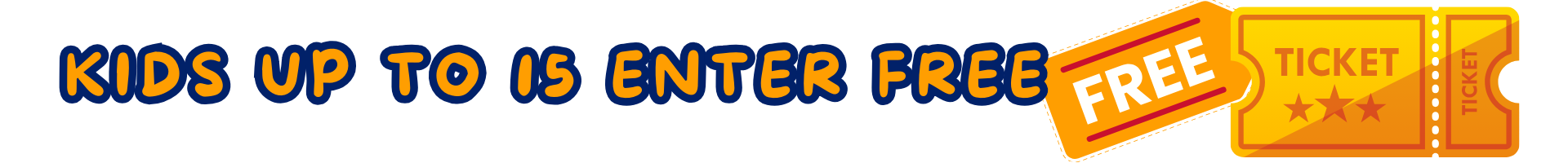 FREE ENTRY KIDS